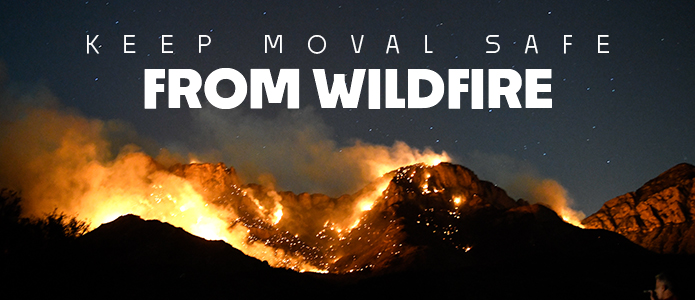 Keep MoVal safe from wildfire.